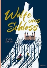 Wölfe ums Schloss - Joan Aiken - 9783715270036