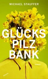 Glückspilzbank - Michael Stauffer - 9783715275208