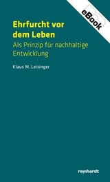 Ehrfurcht vor dem Leben - Klaus M. Leisinger - 9783724528043