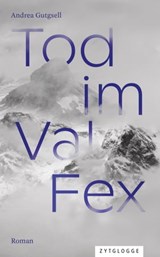 Tod im Val Fex - Andrea Gutgsell - 9783729623866