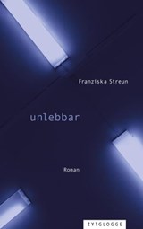unlebbar - Franziska Streun - 9783729623880