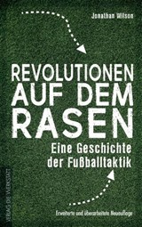 Revolutionen auf dem Rasen - Jonathan Wilson - 9783730704479