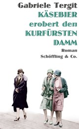 Käsebier erobert den Kurfürstendamm - Gabriele Tergit - 9783731760894