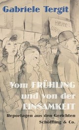 Vom Frühling und von der Einsamkeit - Gabriele Tergit ; Jeanne Mammen - 9783731761860