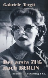 Der erste Zug nach Berlin - Gabriele Tergit - 9783731762294