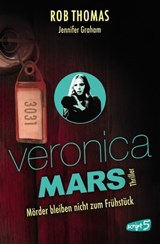 Veronica Mars 2 - Mörder bleiben nicht zum Frühstück - Rob Thomas ; Jennifer Graham - 9783732002955