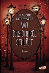 Wo das Dunkel schläft (Band 4) - Maggie Stiefvater - 9783732008957