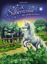 Silberwind, das weiße Einhorn (Band 3) - Die vier Wildpferde - Sandra Grimm - 9783732011315