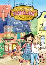 Der zuckersüße Wunderladen (Band 1) - Meine verzauberte Freundin - Annette Moser - 9783732011810