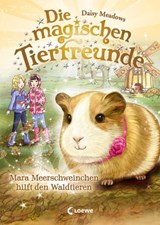 Die magischen Tierfreunde (Band 8) - Mara Meerschweinchen hilft den Waldtieren - Daisy Meadows - 9783732012343