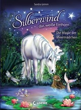Silberwind, das weiße Einhorn (Band 10) - Die Magie der Meermädchen - Sandra Grimm - 9783732014262