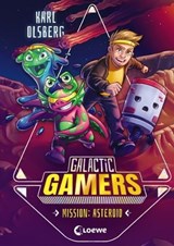 Galactic Gamers (Band 2) - Mission: Asteroid - Karl Olsberg - 9783732014477