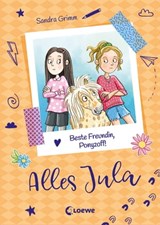 Alles Jula (Band 4) - Beste Freundin, Ponyzoff! - Sandra Grimm - 9783732015078