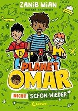 Planet Omar (Band 3) - Nicht schon wieder - Zanib Mian - 9783732015757