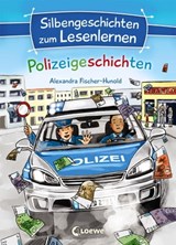 Silbengeschichten zum Lesenlernen - Polizeigeschichten - Alexandra Fischer-Hunold - 9783732016273