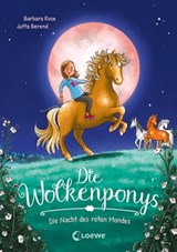 Die Wolkenponys (Band 2) - Die Nacht des roten Mondes - Barbara Rose - 9783732017065