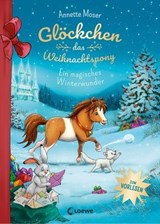 Glöckchen, das Weihnachtspony - Ein magisches Winterwunder - Annette Moser - 9783732018536
