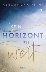 Kein Horizont zu weit (Tales of Sylt, Band 1) - Alexandra Flint - 9783732019588
