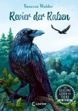 Das geheime Leben der Tiere (Wald) - Revier der Raben - Vanessa Walder - 9783732020652