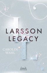 Larsson Legacy (Crumbling Hearts, Band 3) - Carolin Wahl - 9783732021833
