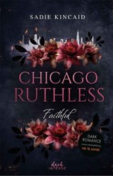 Chicago Ruthless (Band 2) - Faithful - Sadie Kincaid - 9783732026067