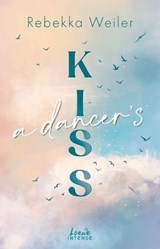 A Dancer's Kiss (Broken Artists, Band 2) - Rebekka Weiler - 9783732026579