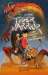 Tiger Warrior (Band 1) - Der Angriff des Drachenkönigs - Maisie Chan - 9783732027255