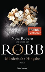 Mörderische Hingabe - J. D. Robb - 9783734101304