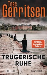Trügerische Ruhe - Tess Gerritsen - 9783734115165