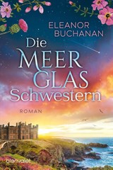 Die Meerglas-Schwestern - Eleanor Buchanan - 9783734115547