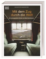 Mit dem Zug durch die Welt - Jean-Baptiste Bonaventure - 9783734208188