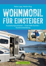 Wohnmobil für Einsteiger - Petra Lupp ; Martin Klug - 9783734315275