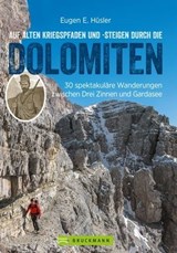 Auf alten Kriegspfaden und -steigen durch die Dolomiten - Eugen E. Hüsler - 9783734321931