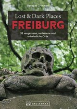 Lost & Dark Places Freiburg - Benedikt Grimmler - 9783734326318