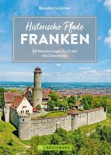 Historische Pfade Franken - Benedikt Grimmler - 9783734326882