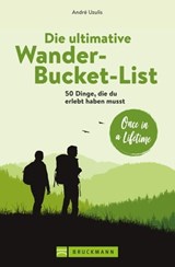 Die ultimative Wander-Bucket-List - André Uzulis - 9783734328183