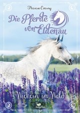 Die Pferde von Eldenau - Wiehern im Wald - Theresa Czerny - 9783734804076