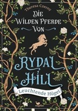 Die wilden Pferde von Rydal Hill - Leuchtende Hügel - Theresa Czerny - 9783734804205