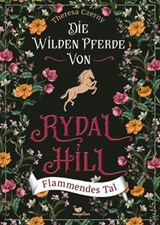 Die wilden Pferde von Rydal Hill - Flammendes Tal, Bd. 3 - Theresa Czerny - 9783734804229