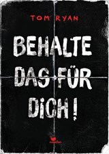 Behalte das für dich! - Tom Ryan - 9783734804311
