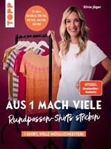 Aus 1 mach viele. Rundpassen-Shirts stricken - Silvia Jäger - 9783735821041