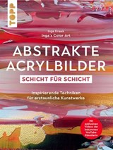 Abstrakte Acrylbilder - Schicht für Schicht - Inga Knaak - 9783735821331