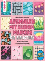 Ausmalen mit Alkoholmarkern - die Bibliothek - Sabrina Oldenburg ; Sandra Tews - 9783735821591