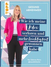 Gesund abnehmen. Wie ich meine Kilos verloren und mehr Leichtigkeit gewonnen habe