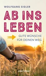 Ab ins Leben - Wolfgang Sigler - 9783736506664