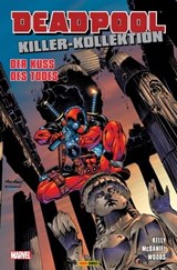 Deadpool Killer-Kollektion 5 - Der Kuss des Todes - Joe Kelly - 9783736726963