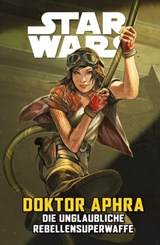 Star Wars - Doctor Aphra - Die unglaubliche Rebellen-Superwaffe - Simon Spurrier - 9783736760875