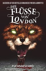 Die Flüsse von London (Band 5) - Fuchsgeschrei - Ben Aaronovitch ; Andrew Cartmel - 9783736765610