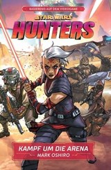 Star Wars: Hunters - Kampf um die Arena - Mark Oshiro - 9783736798151
