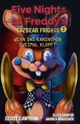 Five Nights at Freddy's - Fazbear Frights 5 - Wenn das Kaninchen zweimal klopft - Scott Cawthon ; Elley Cooper ; Andrea Waggener - 9783736798335